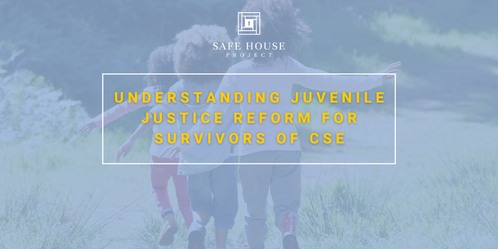 Understanding Juvenile Justice Reform For Survivors Of Cse 3862